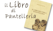 Il Libro di Pantelleria - Ritorna 'Il Libro dell'isola di Pantelleria', recuperato nella sua veste integrale ed ampliato nelle immagini.
Molto altro e molto più che una guida turistica, quest'opera - frutto di 20 anni di ricerche appassionate del notaio Angelo D'Aietti - permette al lettore di conoscere l'isola di Pantelleria, assaporandone lo spirito più profondo ed entrando in contatto con le sue radici, la sua storia, la sua bellezza.